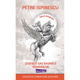 Legende sau basmele românilor - Petre Ispirescu