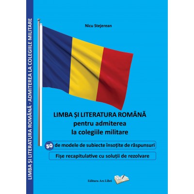 Limba și literatura română pentru admiterea la colegiile militare